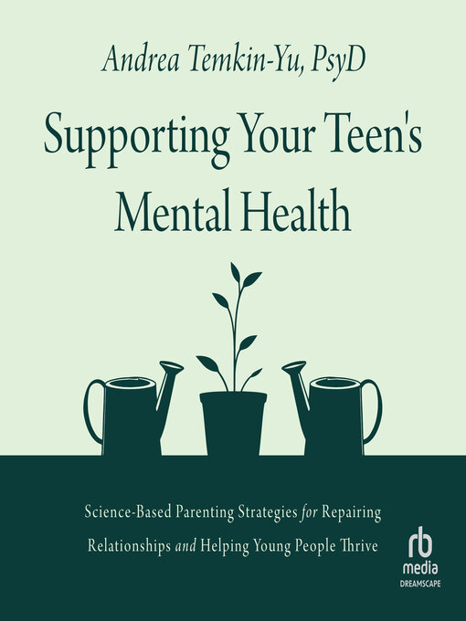 Title details for Supporting Your Teen's Mental Health by Andrea Temkin-Yu - Available